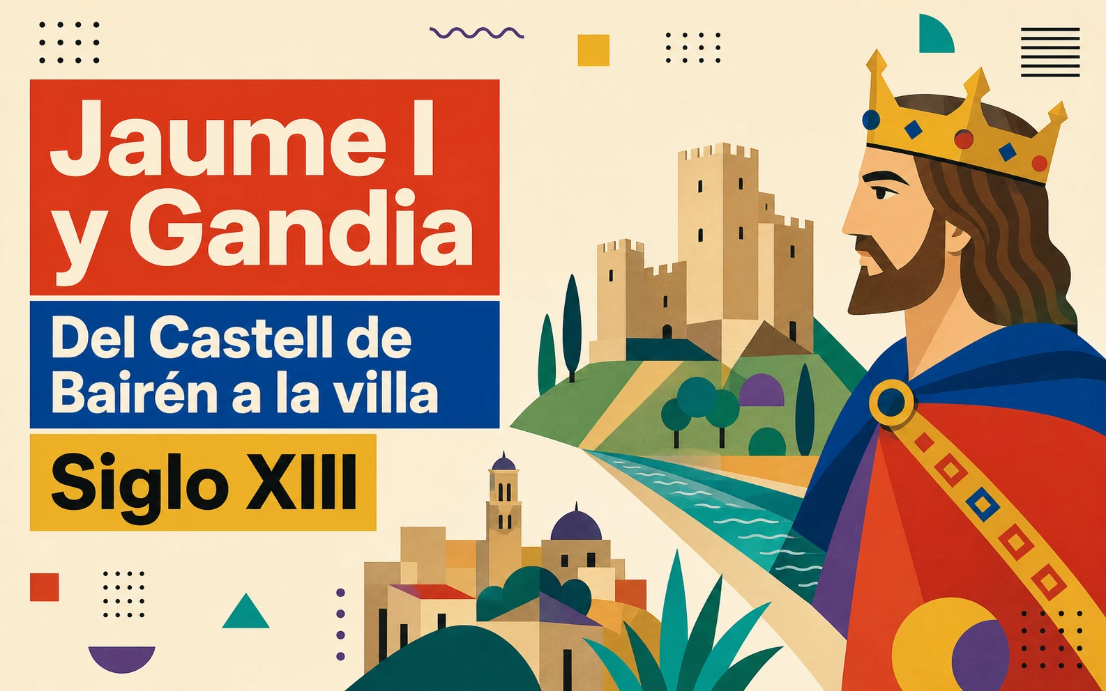 Jaume I y Gandia: del Castell de Bairén a la villa medieval