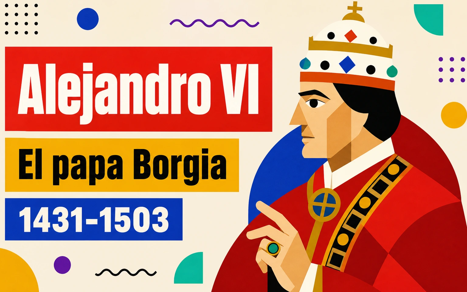 Alejandro VI, el papa Borgia