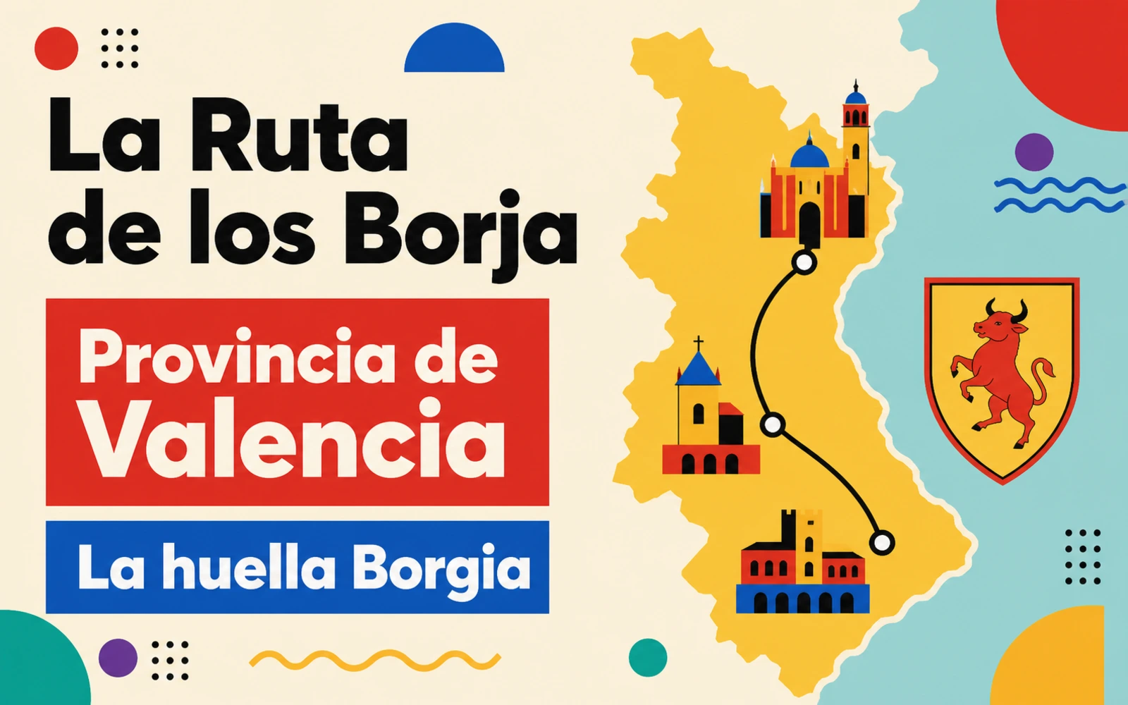 La Ruta de los Borja por la provincia de Valencia