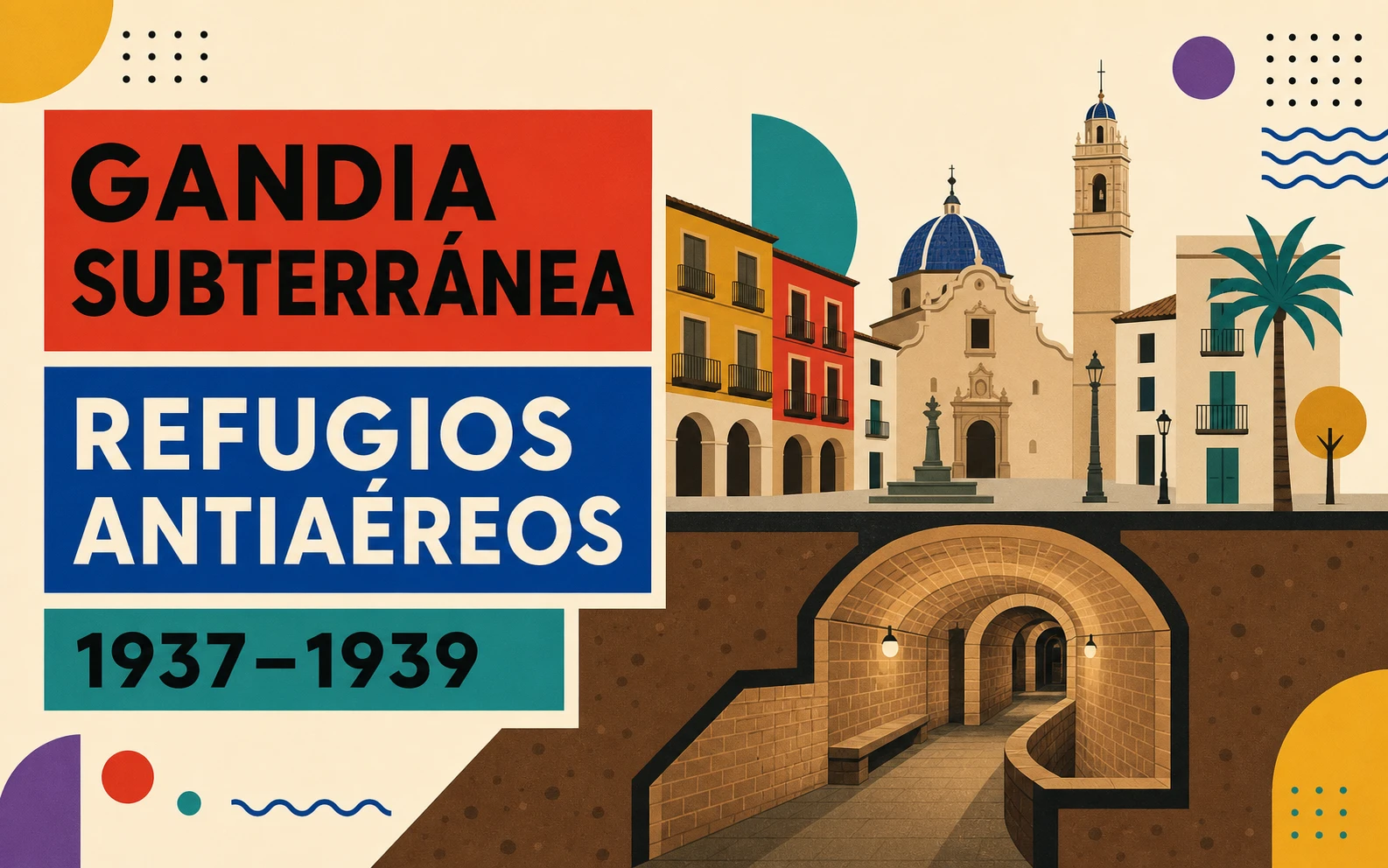 Refugios antiaéreos de Gandia: historia y visita virtual