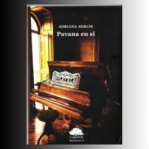 Portada de «Pavana en si» de Adriana Serlik, colección Legados, Narrativas 8, con una fotografía de un piano antiguo en un interior iluminado por la luz de un ventanal.