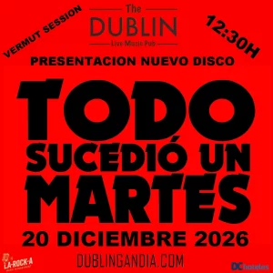 Poster for the TODO SUCEDIO UN MARTES concert at The Dublin Gandia
