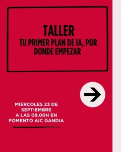 Affiche de l’atelier « Tu primer plan de IA, por dónde empezar » (votre premier plan d’IA, par où commencer), en rouge, avec la date du mercredi 23 septembre à 9 h 00 à Fomento AIC Gandia.